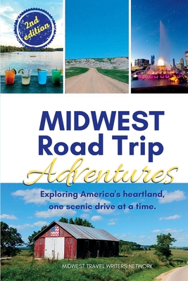 Midwest Road Trip Adventures: Exploring America's Heartland, One Scenic Drive at a Time Cover Image