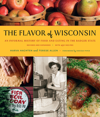 The Flavor of Wisconsin: An Informal History of Food and Eating in the Badger State Cover Image