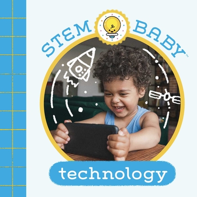 STEM Baby: Technology: (STEM Books for Babies, Tinker and Maker Books for Babies) cover