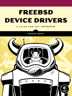 FreeBSD Device Drivers: A Guide for the Intrepid Cover Image
