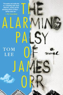 The Alarming Palsy of James Orr By Tom Lee Cover Image
