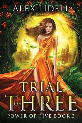 Trial of Three: Power of Five, Book 3 By Alex Lidell Cover Image