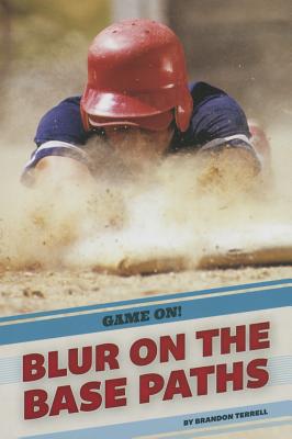 Blur on the Base Paths (Game On!) By Brandon Terrell Cover Image