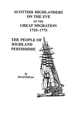 Scottish Highlanders on the Eve of the Great Migration, 1725-1775: The People of Highland Perthshire Cover Image