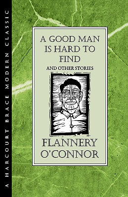 A Good Man Is Hard To Find And Other Stories By Flannery O'Connor, Lauren Groff (Introduction by) Cover Image