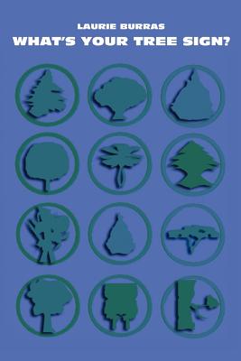 What's Your Tree Sign? By Laurie Burras Cover Image