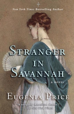 Stranger in Savannah (Savannah Quartet #4) By Eugenia Price Cover Image