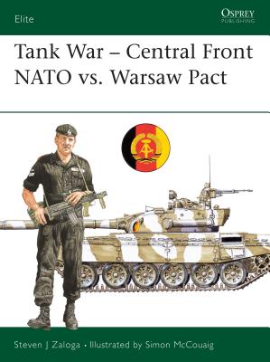 Tank War: Central Front NATO vs. Warsaw Pact (Elite) By Steven J. Zaloga, Simon McCouaig (Illustrator) Cover Image