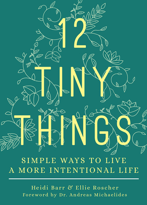 12 Tiny Things: Simple Ways to Live a More Intentional Life Cover Image