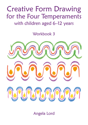 Creative Form Drawing for the Four Temperaments: With Children Aged 6-12 Years (Steiner / Waldorf Education) Cover Image