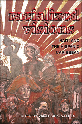 Racialized Visions: Haiti and the Hispanic Caribbean Cover Image