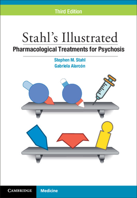 Stahl's Illustrated Pharmacological Treatments for Psychosis Cover Image