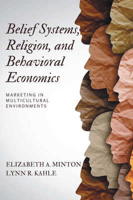 Belief Systems, Religion, and Behavioral Economics: Marketing in Multicultural Environments Cover Image