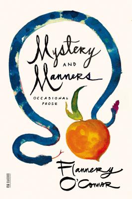 Mystery and Manners: Occasional Prose (FSG Classics) Cover Image