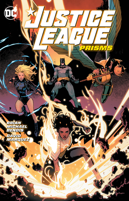 Justice League Vol. 1: Prisms By Brian Michael Bendis, David Marquez (Illustrator) Cover Image