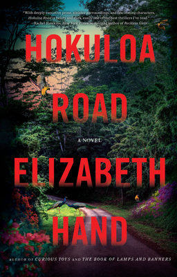 Hokuloa Road: A Novel By Elizabeth Hand Cover Image