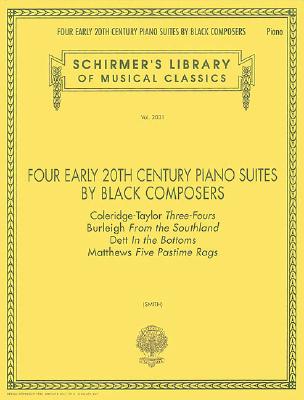 Four Early 20th Century Piano Suites by Black Composers: Schirmer Library of Classics Volume 2031 Piano Solo Cover Image