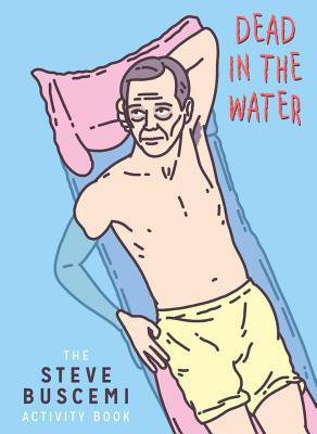 Dead in the Water The Steve Buscemi Activity Book Paperback