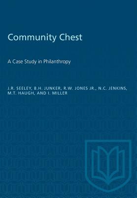 Community Chest: A Case Study in Philanthropy (Heritage) By John R. Seeley, B. H. Junker, R. W. Jones Jr Cover Image