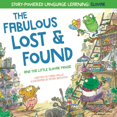 The Fabulous Lost and Found and the little Slovak mouse: heartwarming & fun bilingual English Slovak book for kids Cover Image