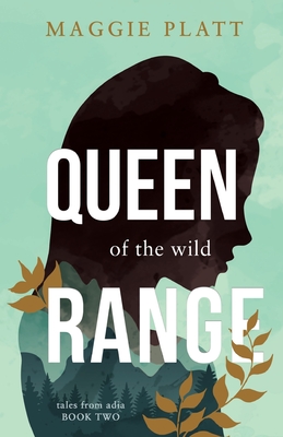 Queen of the Wild Range By Maggie Platt Cover Image