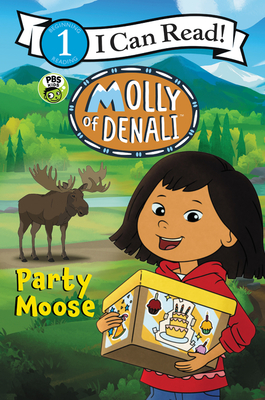 Molly of Denali Party Moose (I Can Read Level 1) By Wgbh Kids, Wgbh Kids (Illustrator) Cover Image