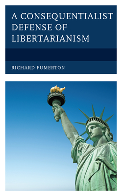 A Consequentialist Defense of Libertarianism Cover Image