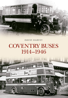 Coventry Buses 1914 - 1946 By David Harvey Cover Image