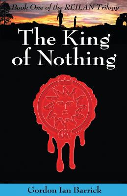 the-king-of-nothing-book-one-of-the-reilan-trilogy-philosophers-fools