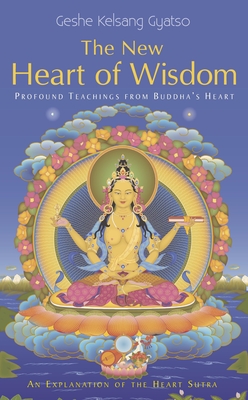 New Heart of Wisdom: Profound Teachings from Buddha's Heart Cover Image