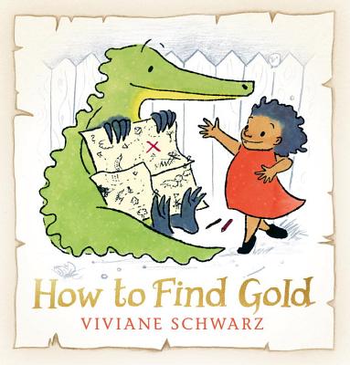 How to Find Gold By Viviane Schwarz, Viviane Schwarz (Illustrator) Cover Image