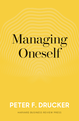 Managing Oneself: The Key to Success By Peter F. Drucker Cover Image