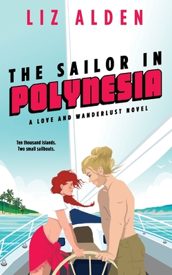 The Sailor in Polynesia (Love and Wanderlust #2)