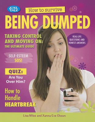 How to Survive Being Dumped (Girl Talk) By Lisa Miles, Xanna Eve Chown Cover Image