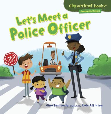 Let's Meet a Police Officer (Cloverleaf Books (TM) -- Community Helpers)