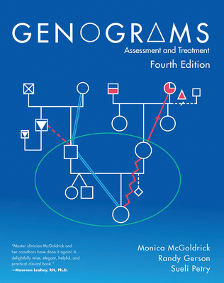 Genograms: Assessment and Treatment By Monica McGoldrick, Randy Gerson, Ph.D., Sueli Petry, Ph.D. Cover Image