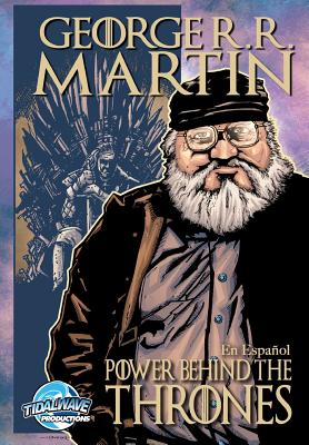 Orbit: George R.R. Martin: The Power Behind the Throne By Jm Cuellar (Artist), Tom Smith, Js Earls Cover Image