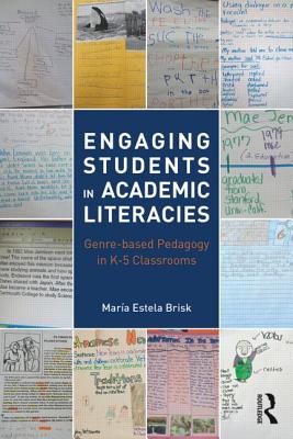 Engaging Students in Academic Literacies: Genre-based Pedagogy for K-5 Classrooms