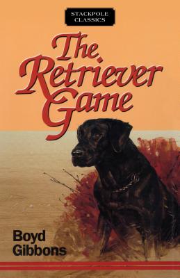 The Retriever Game (Stackpole Classics) Cover Image