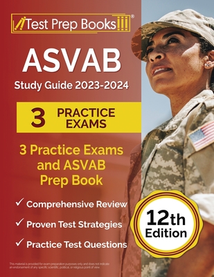 ASVAB Study Guide 2023-2024: 3 Practice Exams and ASVAB Prep Book [12th Edition] Cover Image