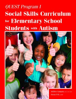 Quest Program I: Social Skills Curriculum for Elementary School Students with Autism By Joellen Cumpata, Fell Susan Cover Image