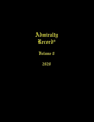 Admiralty Record(R) Volume 8 (2020) By Kirk N. Aurandt (Compiled by) Cover Image