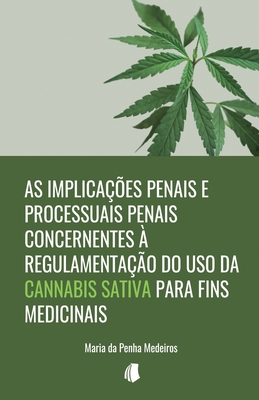 As implicações penais e processuais penais concernentes à regulamentação do uso da Cannabis sativa para fins medicinais Cover Image
