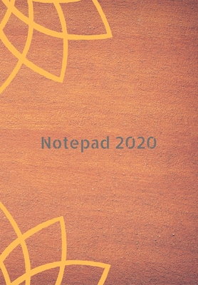 Notepad: 2020 write down all your thoughts and feelimgs or even ideas and goals you have set for the future, Cover Image
