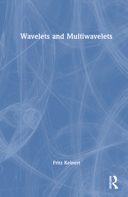 Wavelets and Multiwavelets (Studies in Advanced Mathematics) Cover Image