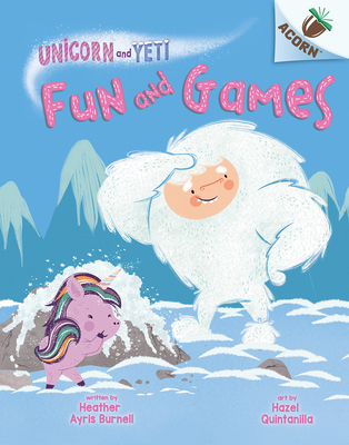 Fun and Games: An Acorn Book (Unicorn and Yeti #8) Cover Image