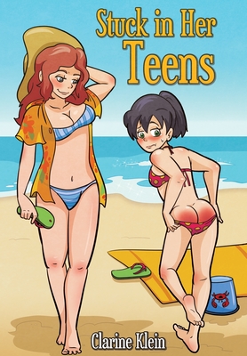 Stuck in Her Teens: A Lesbian Ageplay Spanking Romance By Clarine Klein Cover Image