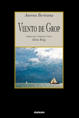 Viento de grop By Aurora Bertrana, Silvia Roig (Translator), Silvia Roig (Editor) Cover Image