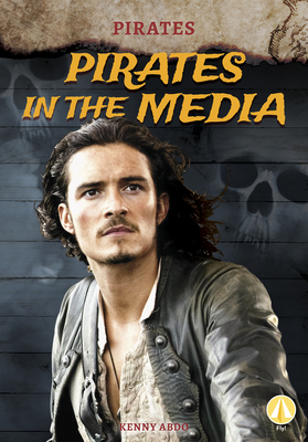 Pirates in the Media By Kenny Abdo Cover Image