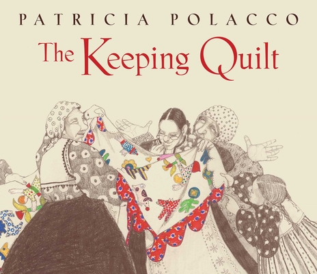 The Keeping Quilt: The Original Classic Edition